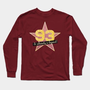 93rd Birthday Gifts - 93 Years old & Already a Legend Long Sleeve T-Shirt